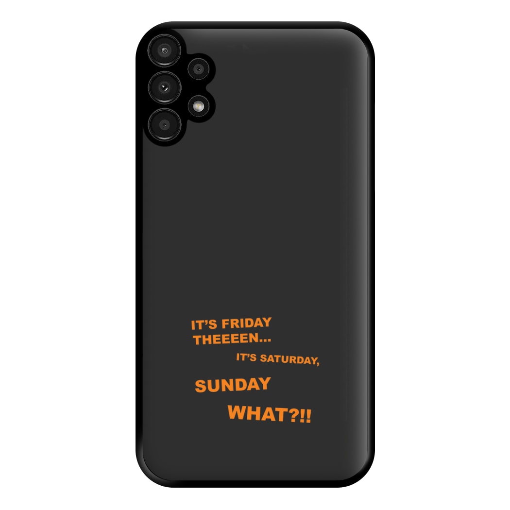 It's Friday Theeeen Phone Case for Galaxy A13