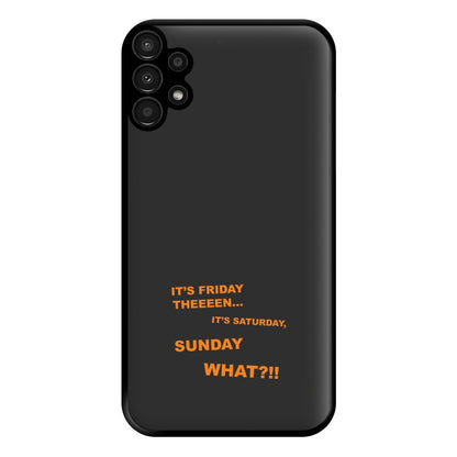 It's Friday Theeeen Phone Case for Galaxy A13