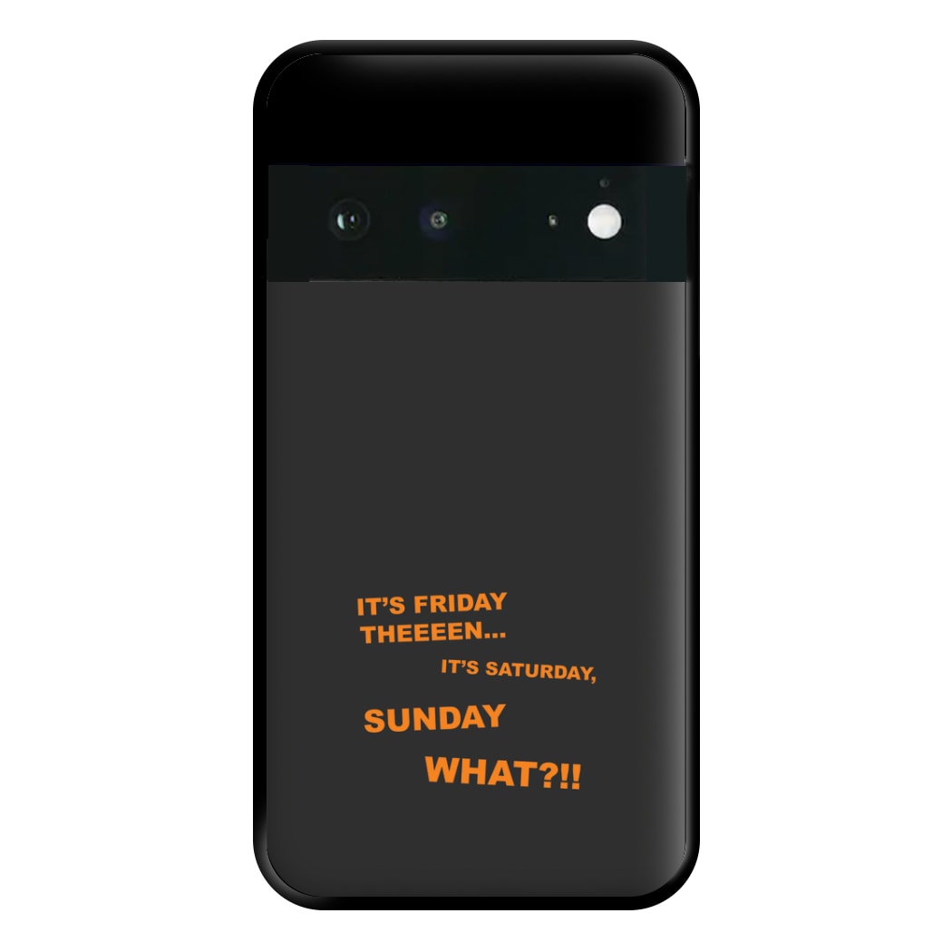 It's Friday Theeeen Phone Case for Google Pixel 6a