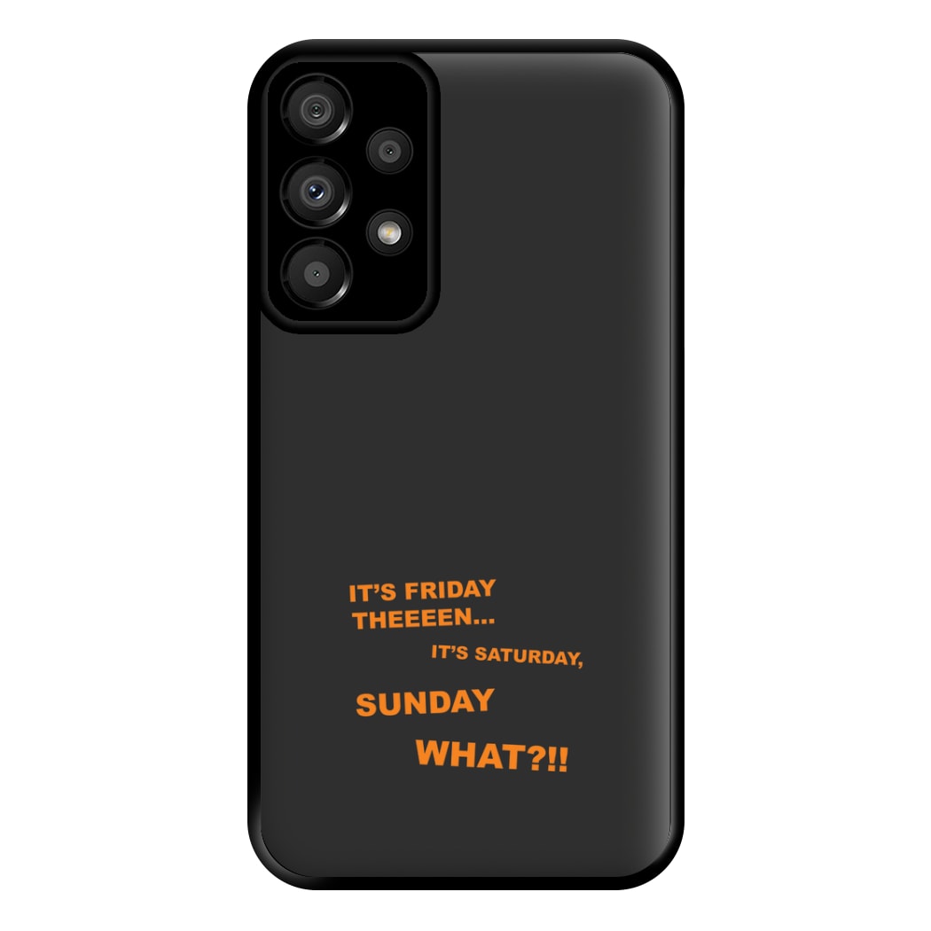 It's Friday Theeeen Phone Case for Galaxy A33