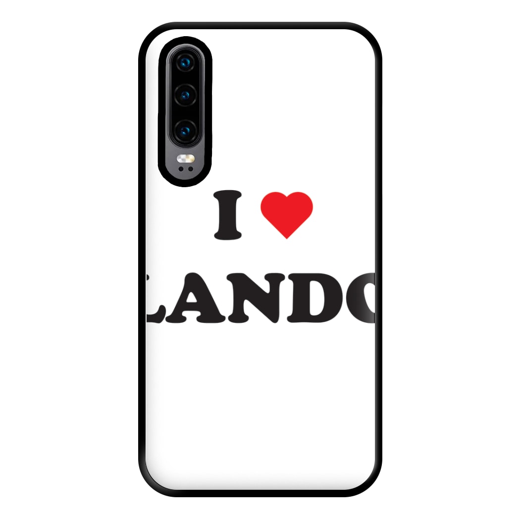 I Love Lando Phone Case for Huawei P30