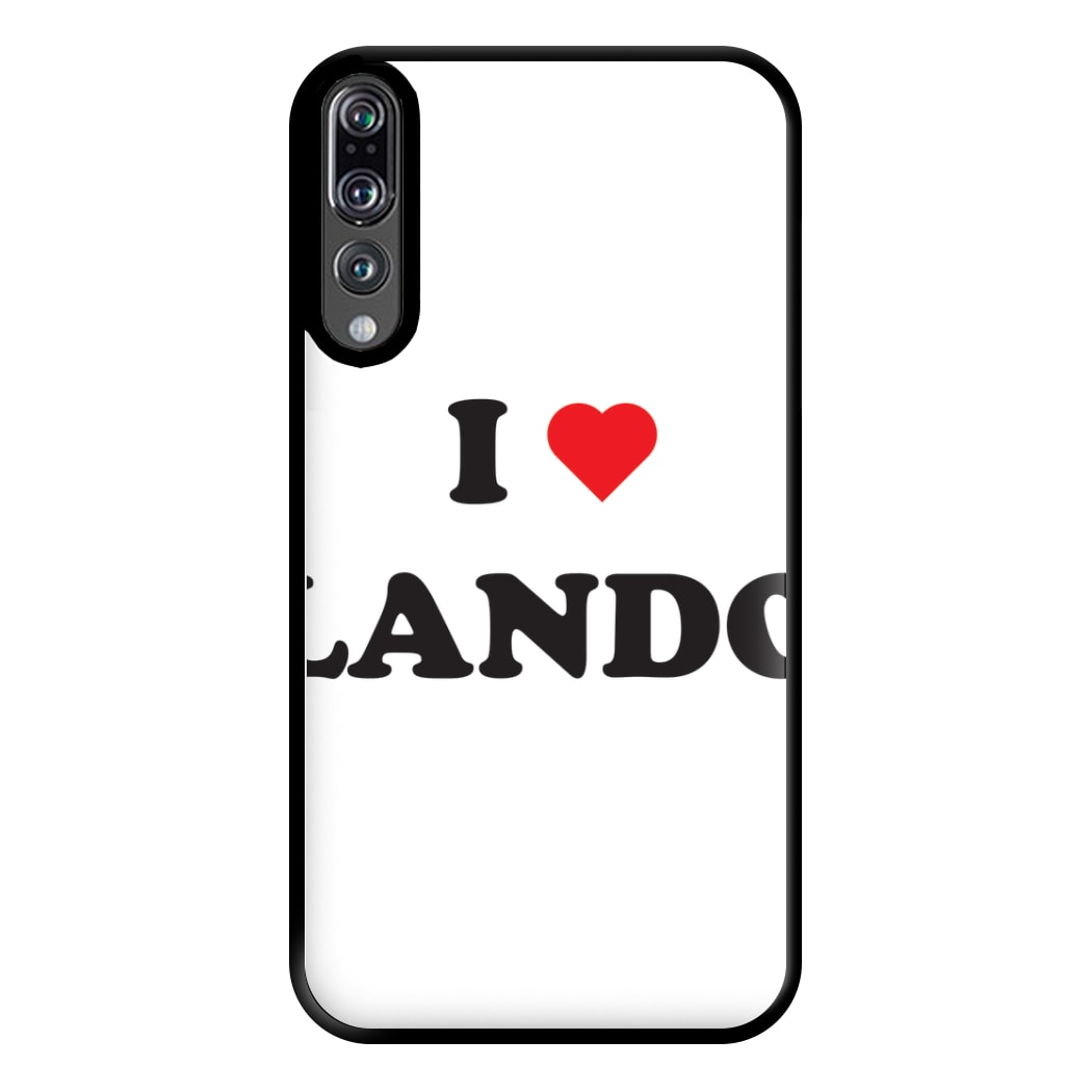 I Love Lando Phone Case for Huawei P20 Pro