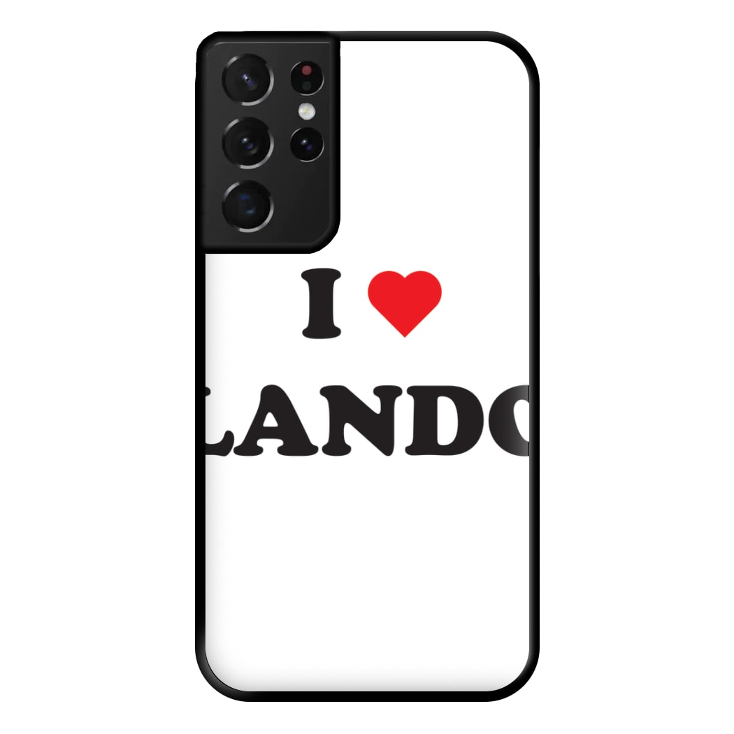 I Love Lando Phone Case for Galaxy S21 Ultra