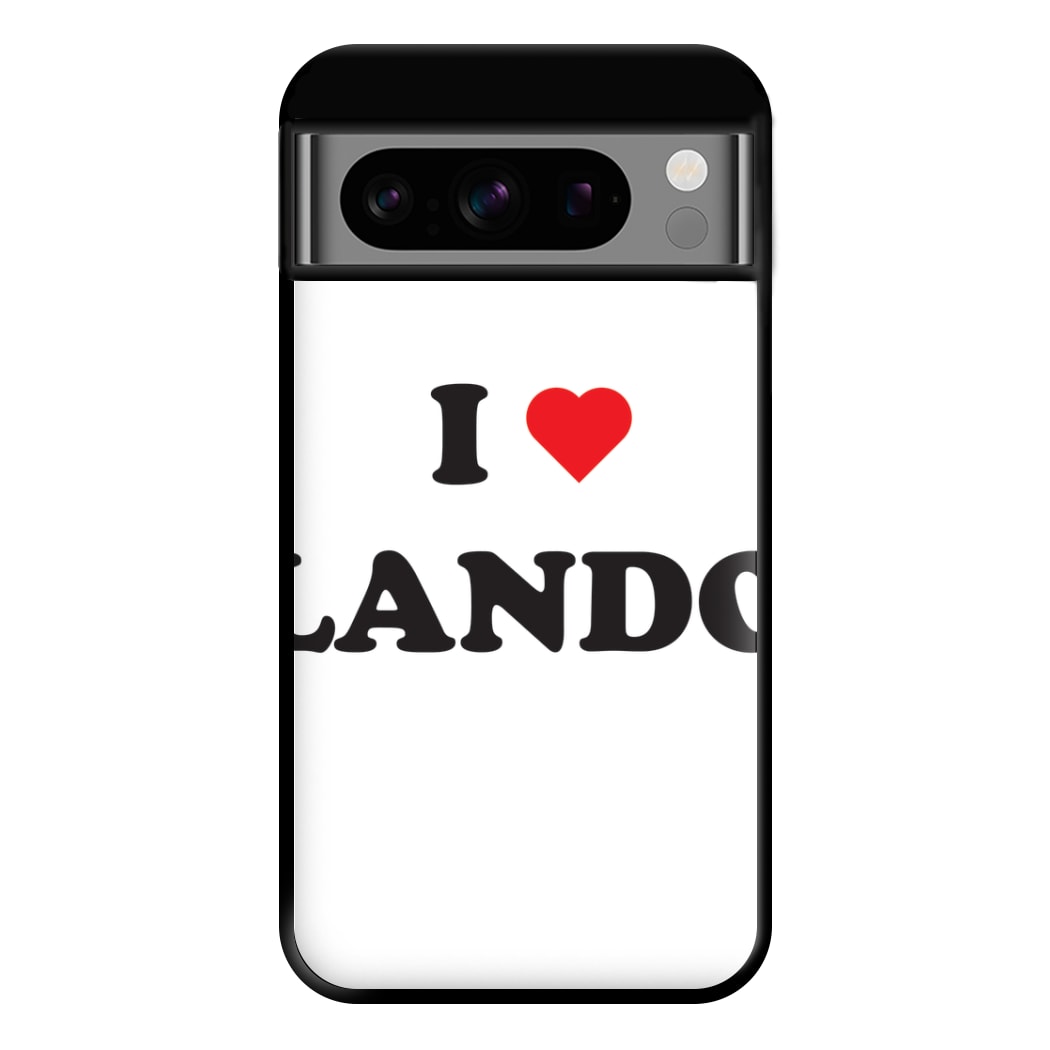 I Love Lando Phone Case for Google Pixel 8 Pro