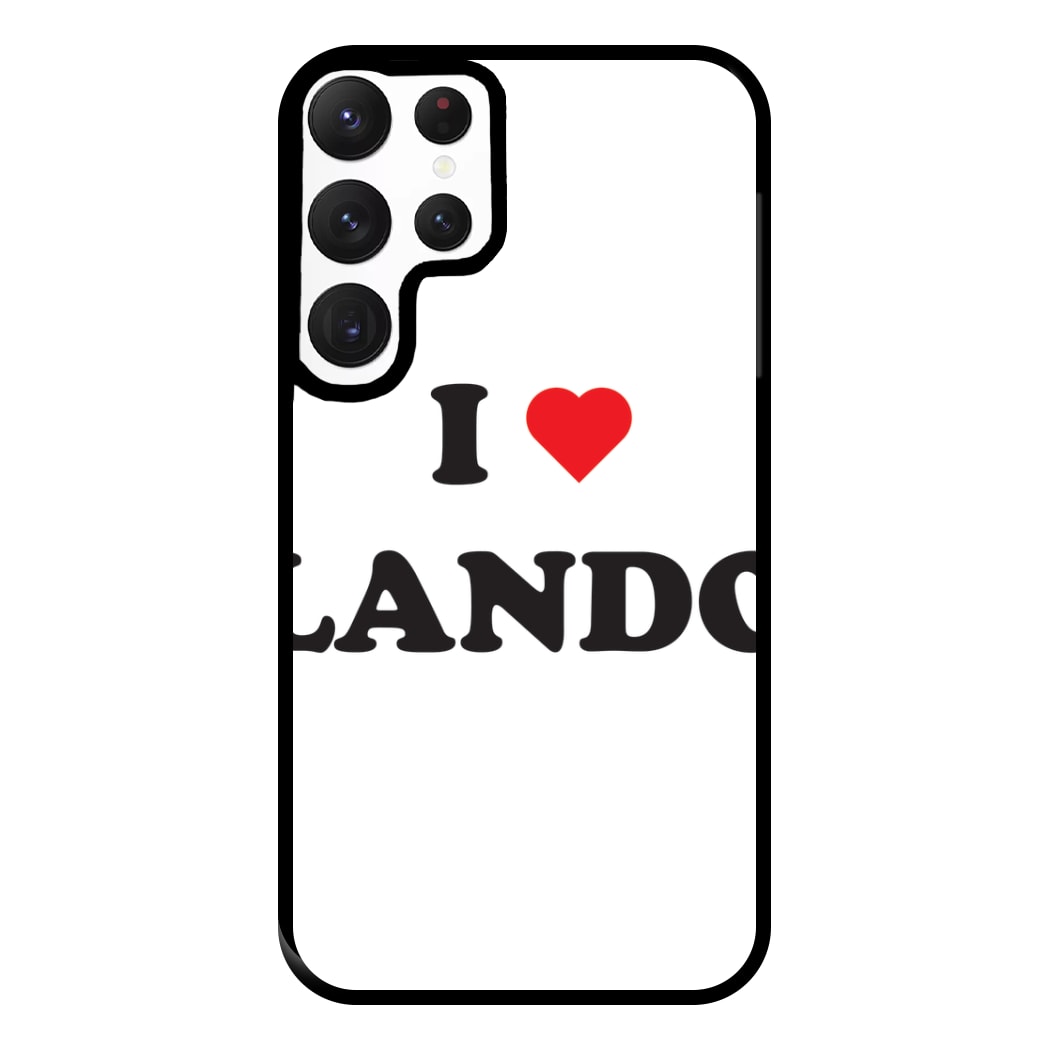 I Love Lando Phone Case for Galaxy S22 Ultra