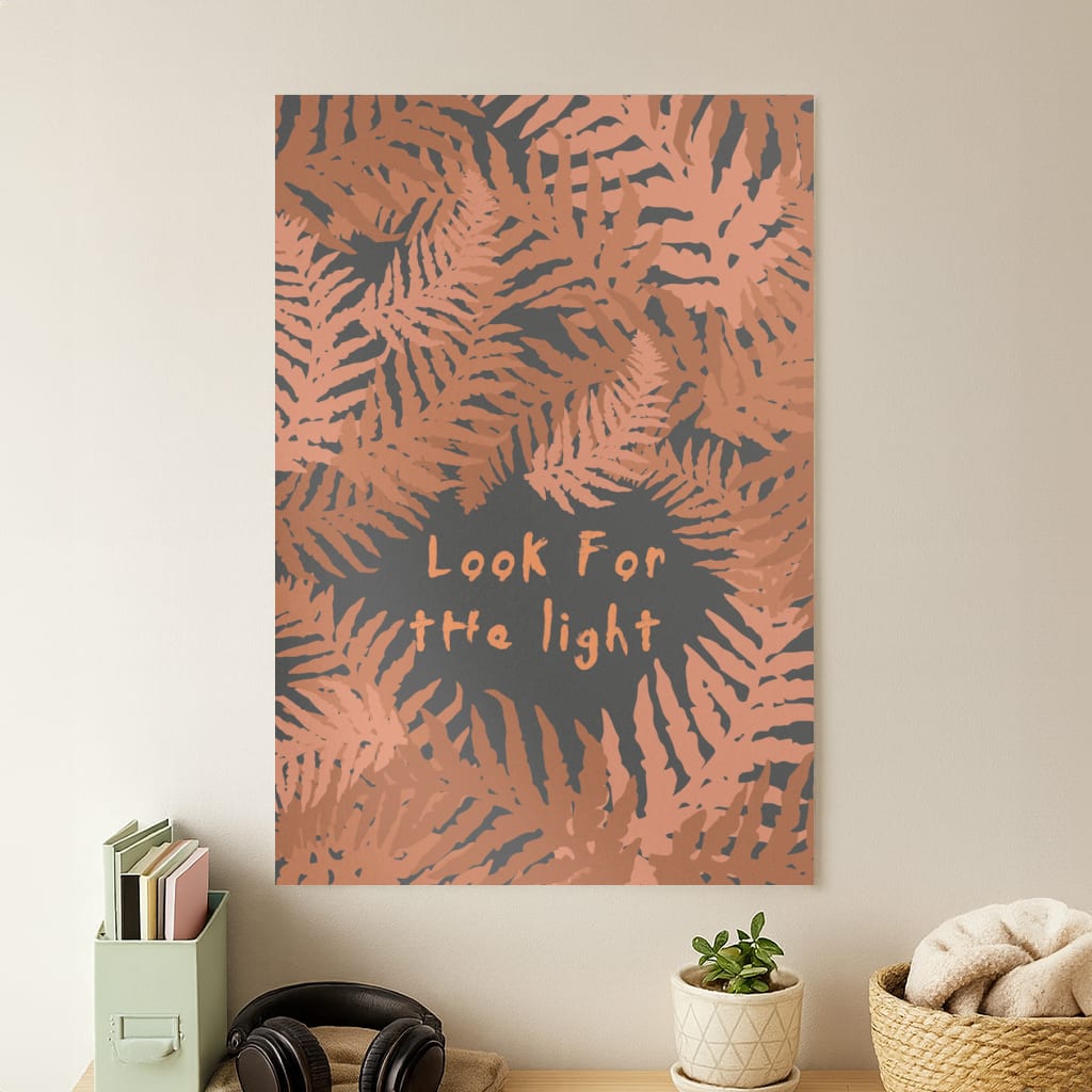 Look For The Light Fern Pattern Poster