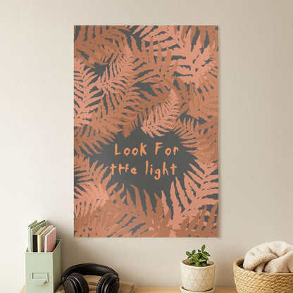 Look For The Light Fern Pattern Poster