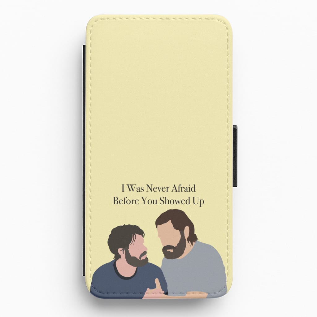 I Was Never Afraid Before You Showed Up Flip / Wallet Phone Case