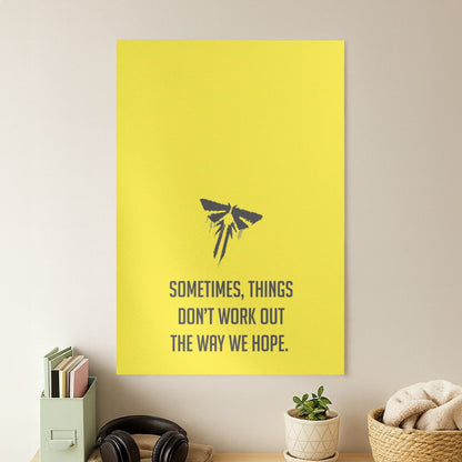 Sometime's Things Don't Work Out The Way We Hope Poster