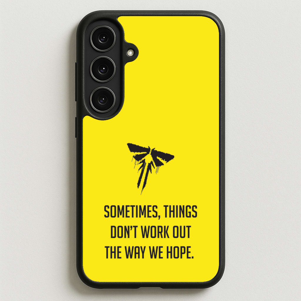Sometime's Things Don't Work Out The Way We Hope Phone Case for Galaxy S25FE