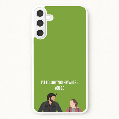 I'll Follow You Anywhere Ellie And Joel Phone Case for Galaxy A57