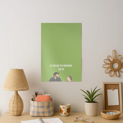 I'll Follow You Anywhere Ellie And Joel Art Print
