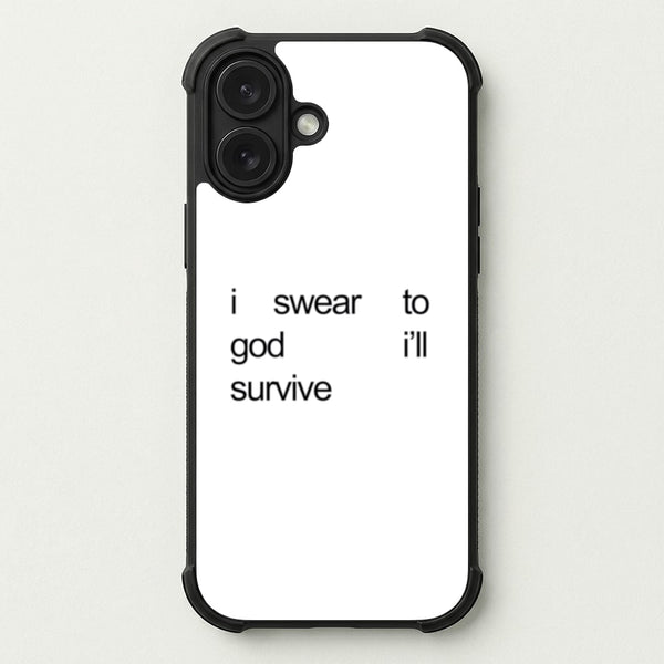 I Swear To God I'll Survive Phone Case — Bumper case