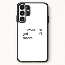 I Swear To God I'll Survive Phone Case for Galaxy S26 Ultra