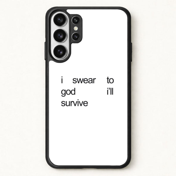 I Swear To God I'll Survive Phone Case for Galaxy S26 Ultra