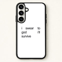 I Swear To God I'll Survive Phone Case for Galaxy S26