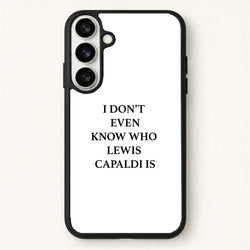 I Don't Even Know Phone Case for Galaxy S26
