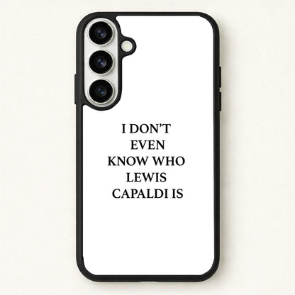 I Don't Even Know Phone Case for Galaxy S26 Plus