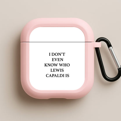 I Don't Even Know Pink AirPods Case