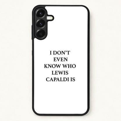 I Don't Even Know Phone Case for Galaxy A57