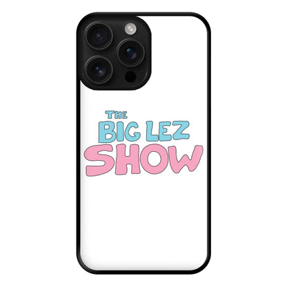 The Lez Show Phone Case for iPhone 16 Pro Max