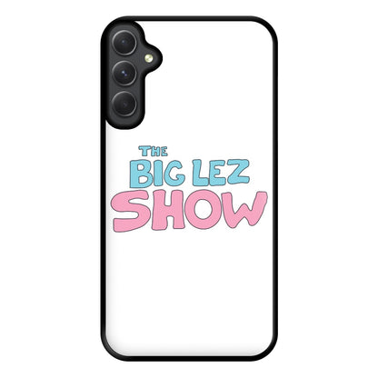 The Lez Show Phone Case for Galaxy A54