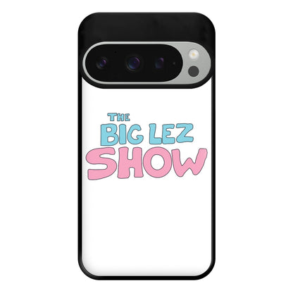 The Lez Show Phone Case for Google Pixel 9 Pro XL