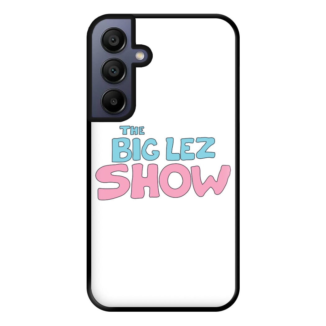 The Lez Show Phone Case for Galaxy A15