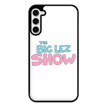 The Lez Show Phone Case for Galaxy S23 Plus