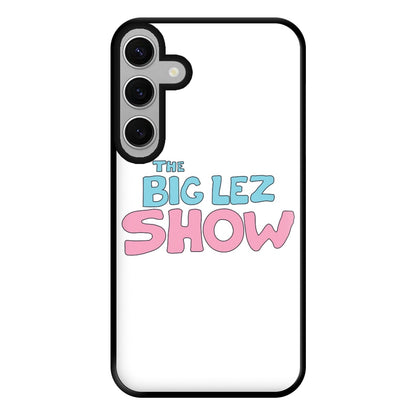 The Lez Show Phone Case for Galaxy S24FE