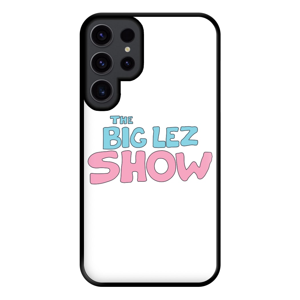 The Lez Show Phone Case for Galaxy S23 Ultra