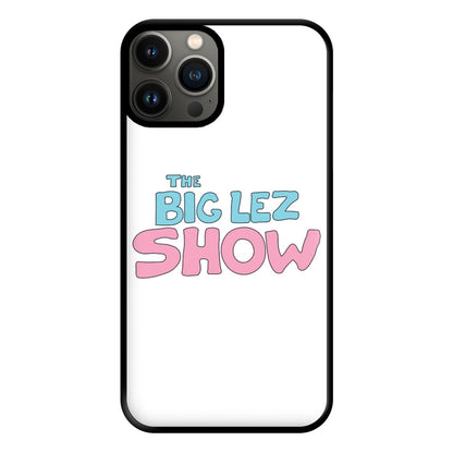 The Lez Show Phone Case for iPhone 13 Pro Max