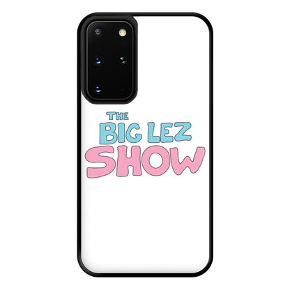 The Lez Show Phone Case for Galaxy S20 Plus