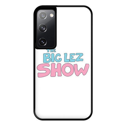 The Lez Show Phone Case for Galaxy S20