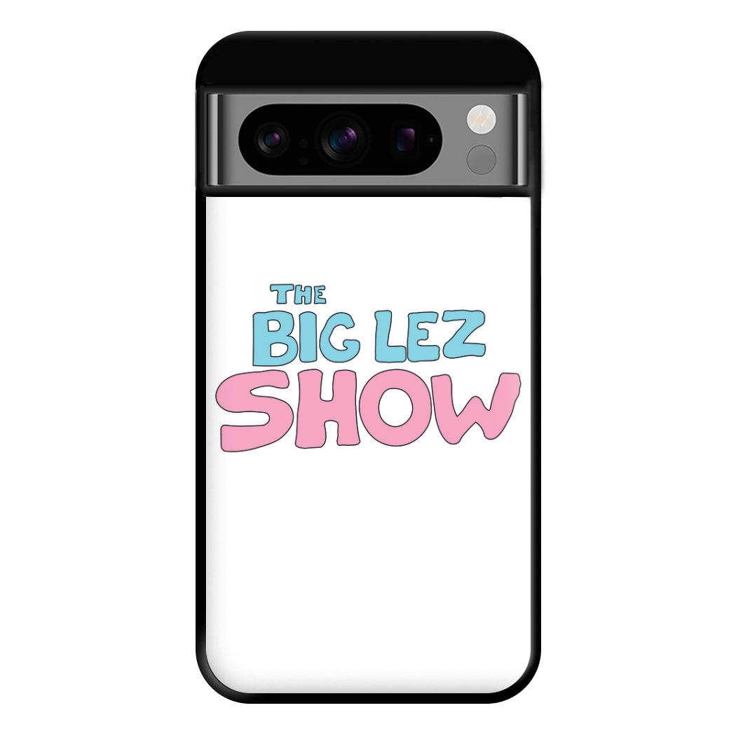 The Lez Show Phone Case for Google Pixel 8 Pro