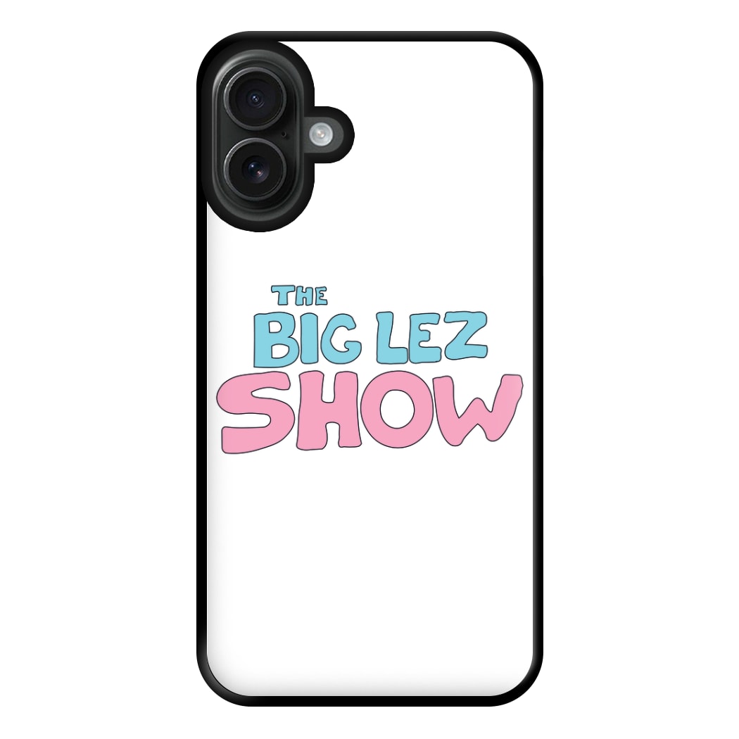 The Lez Show Phone Case for iPhone 16 Plus