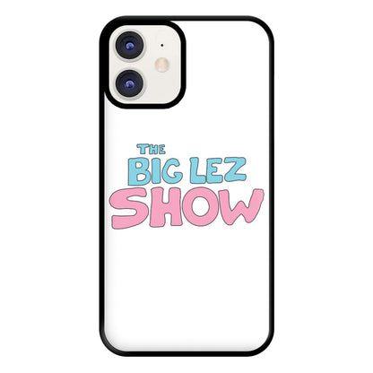 The Lez Show Phone Case for iPhone 12 / 12 Pro