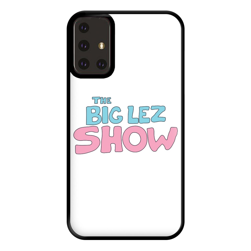 The Lez Show Phone Case for Galaxy A71