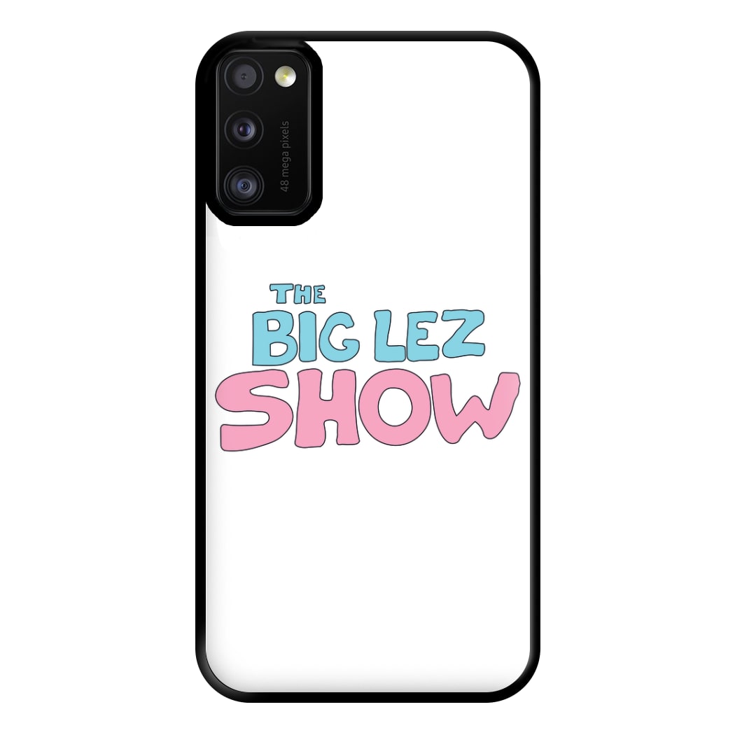 The Lez Show Phone Case for Galaxy A41