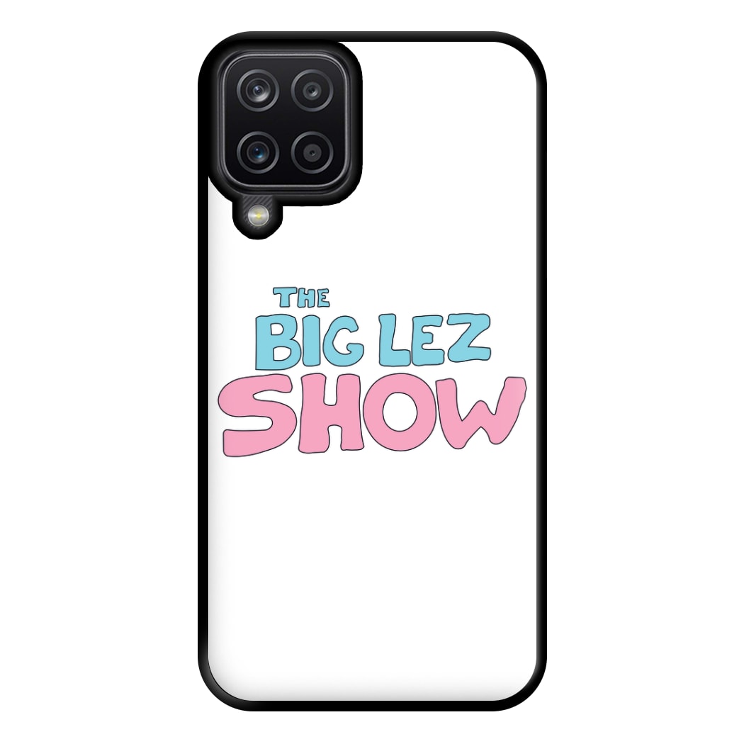 The Lez Show Phone Case for Galaxy A12