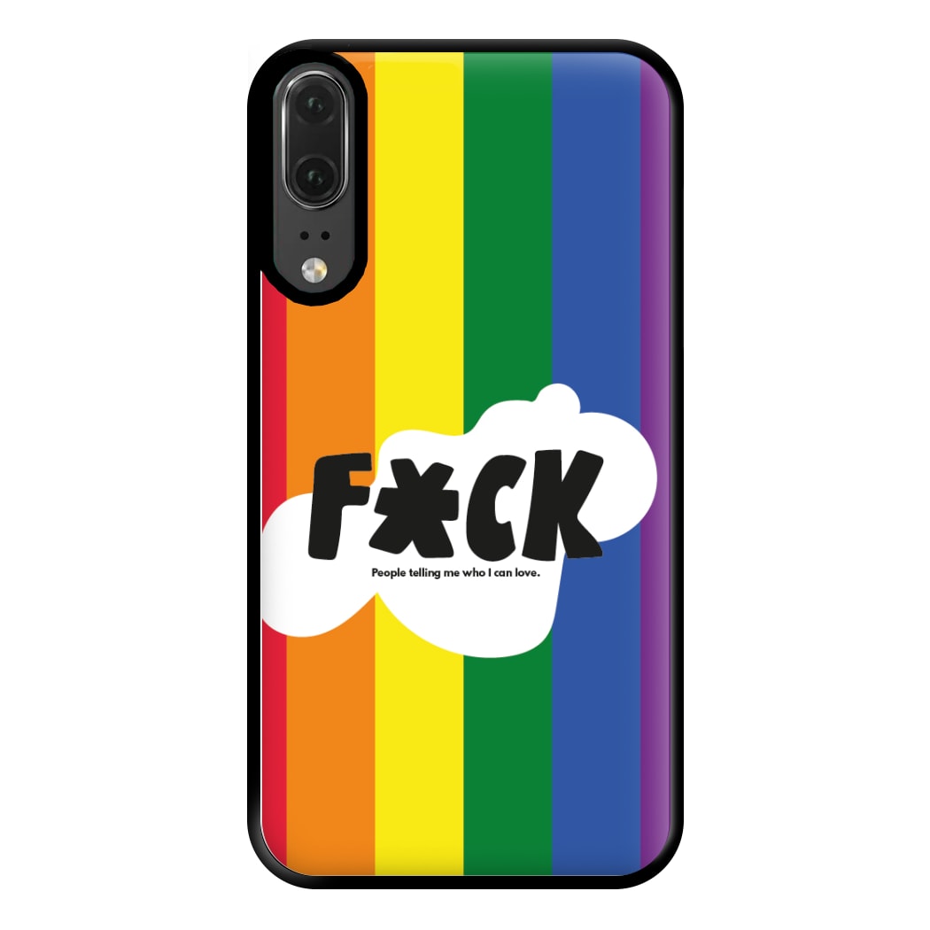 F'ck people telling me who i can love - Pride Phone Case for Huawei P20