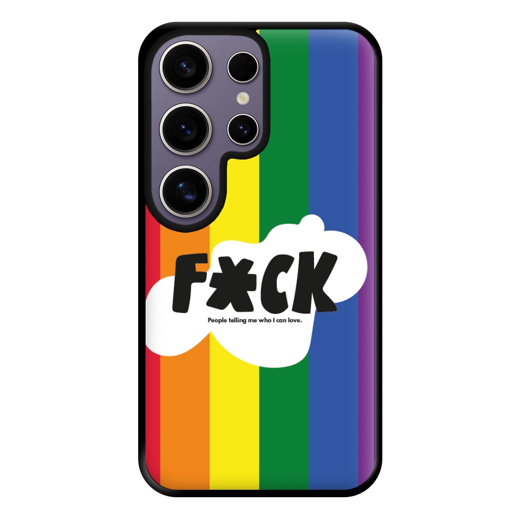 F'ck people telling me who i can love - Pride Phone Case for Galaxy S25 Ultra