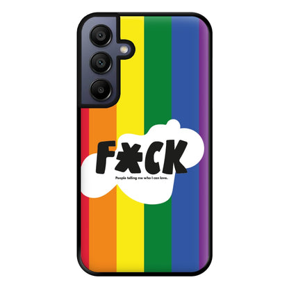 F'ck people telling me who i can love - Pride Phone Case for Galaxy A15