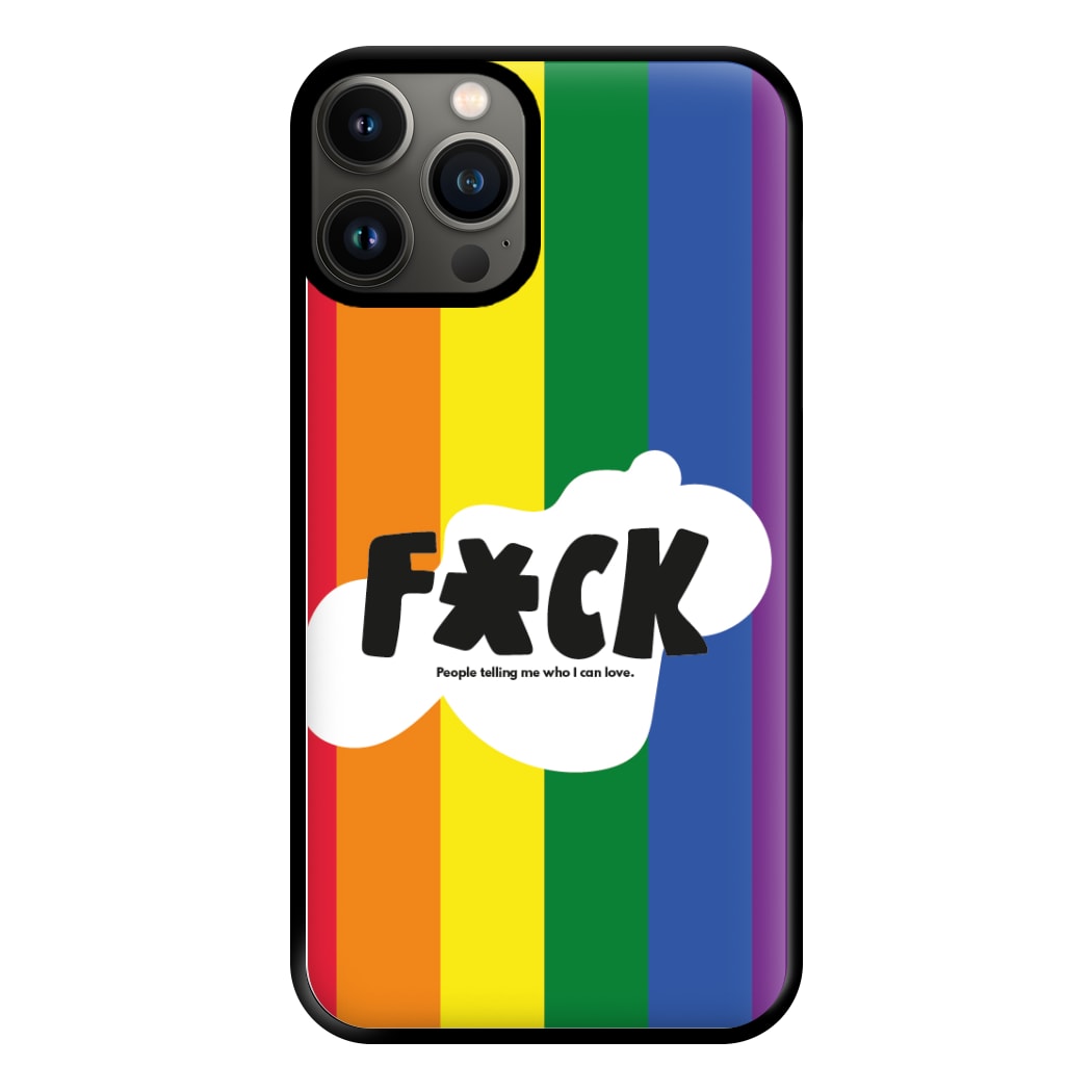 F'ck people telling me who i can love - Pride Phone Case for iPhone 11 Pro Max