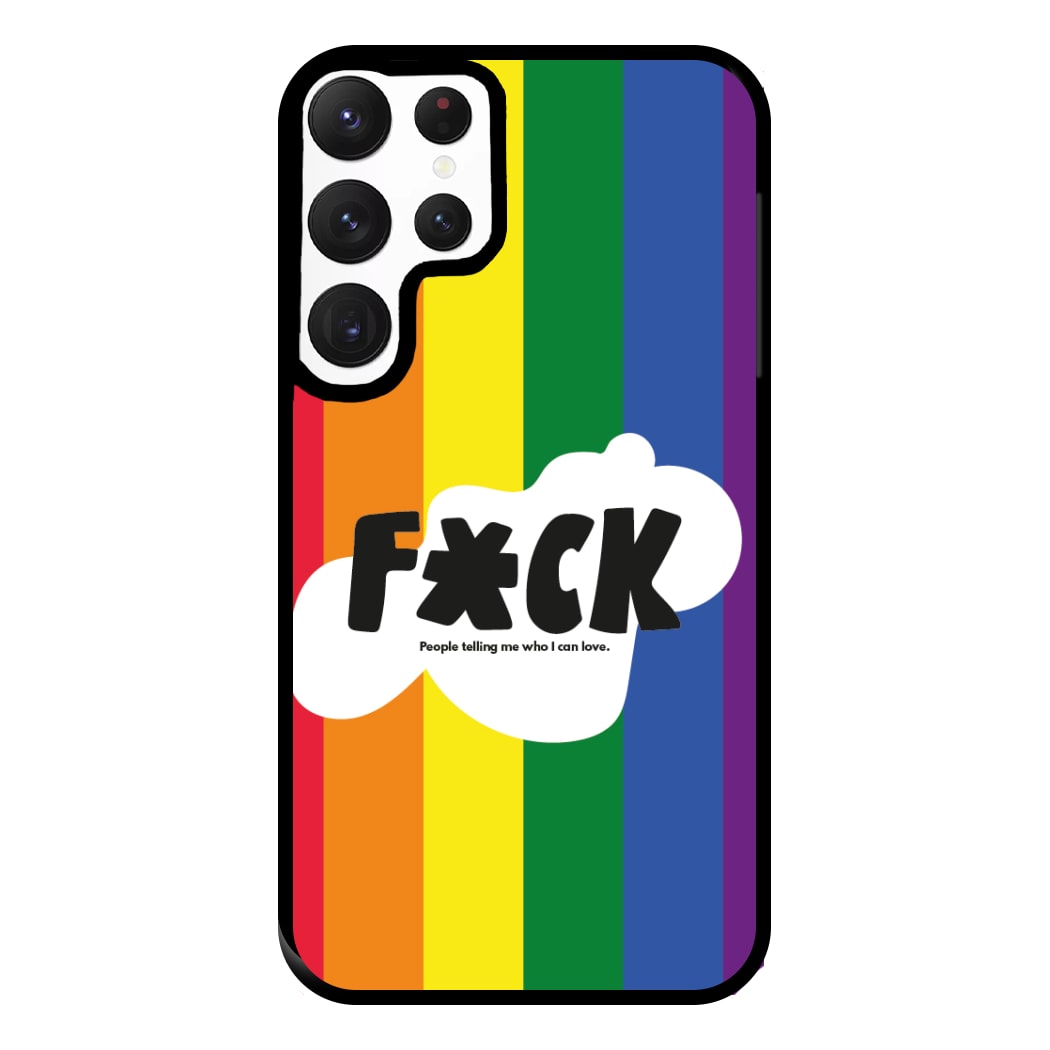 F'ck people telling me who i can love - Pride Phone Case for Galaxy S22 Ultra