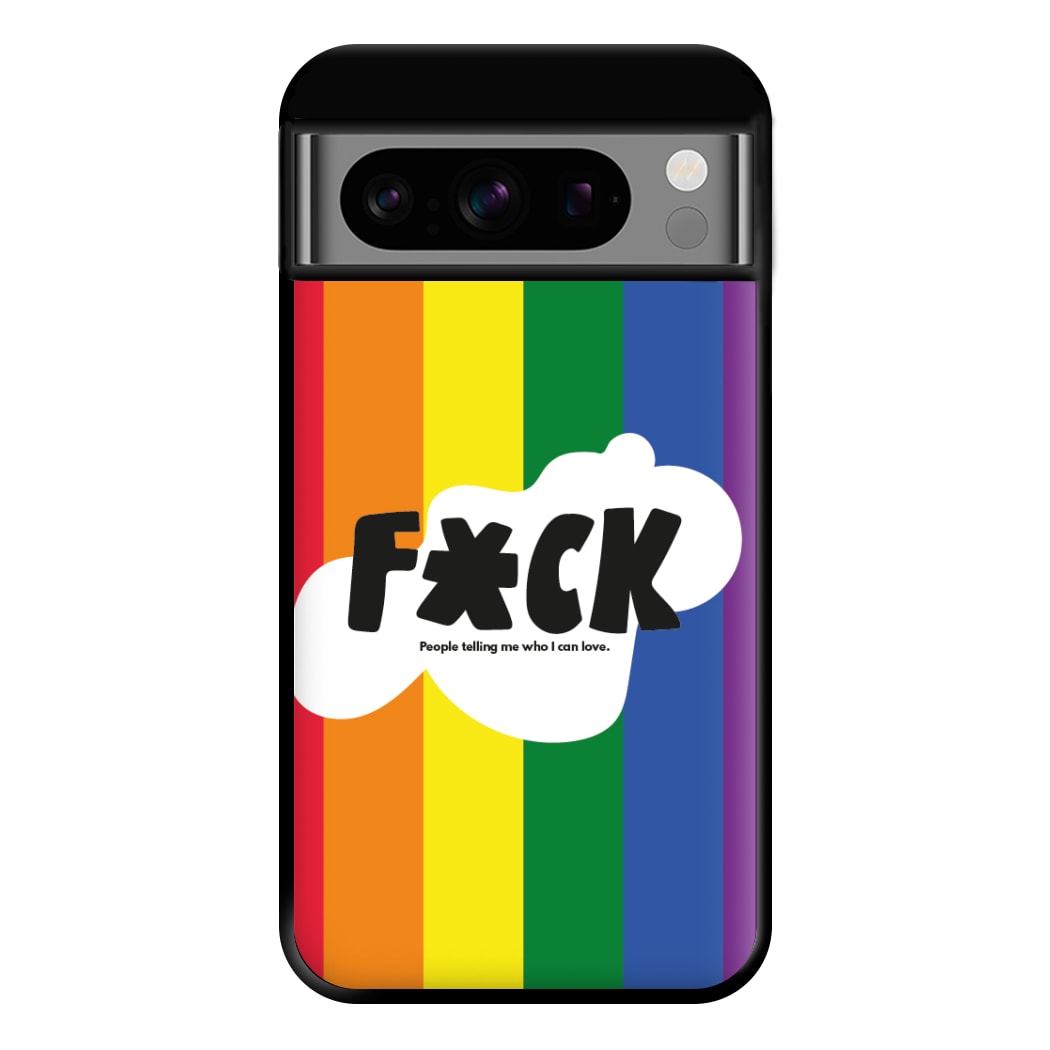 F'ck people telling me who i can love - Pride Phone Case for Google Pixel 8 Pro