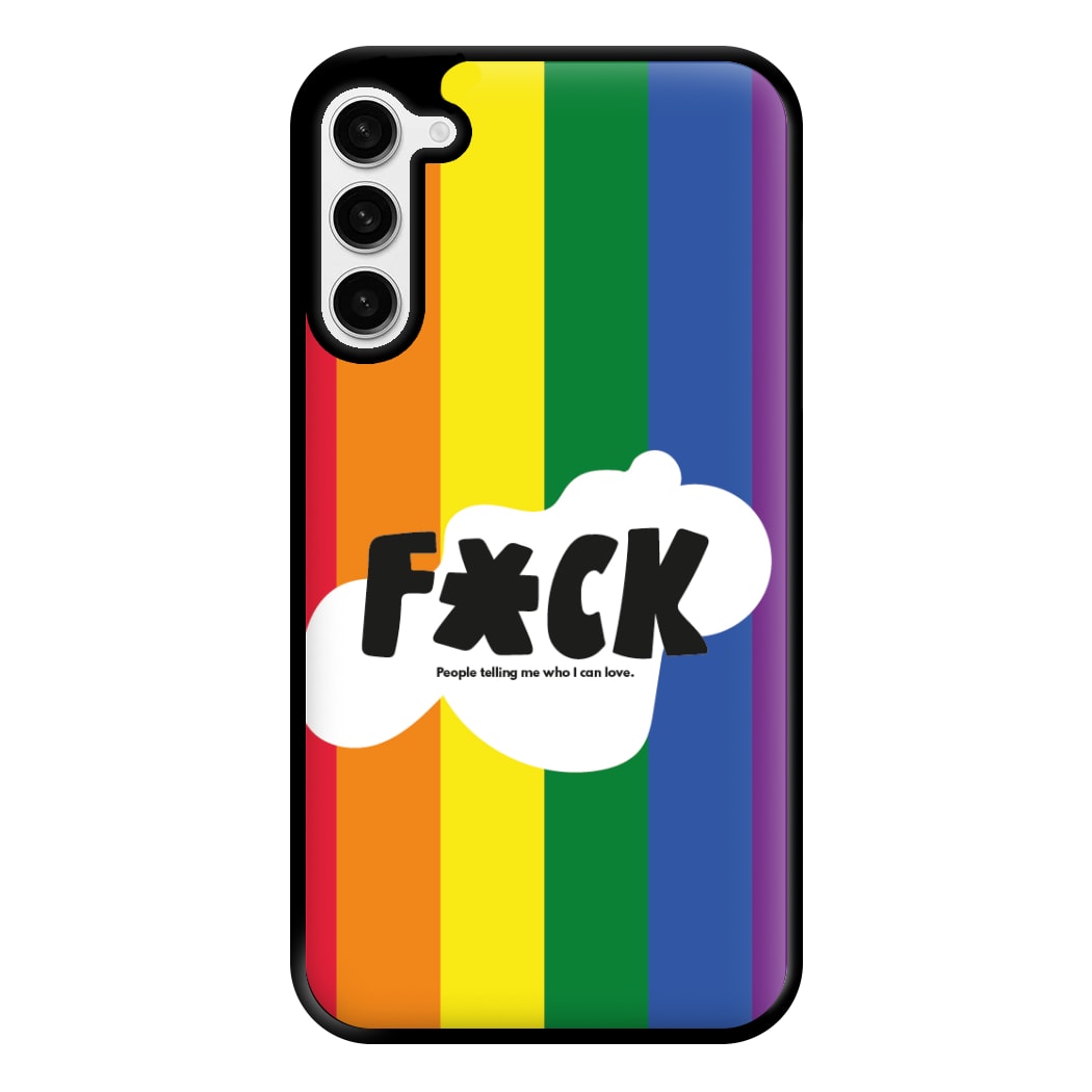 F'ck people telling me who i can love - Pride Phone Case for Galaxy S23 Plus