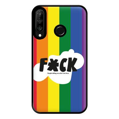 F'ck people telling me who i can love - Pride Phone Case for Huawei P30 Lite