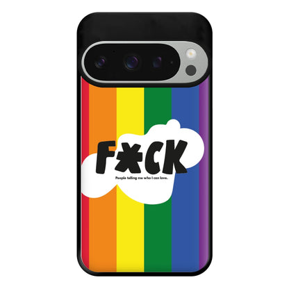 F'ck people telling me who i can love - Pride Phone Case for Google Pixel 9 Pro XL