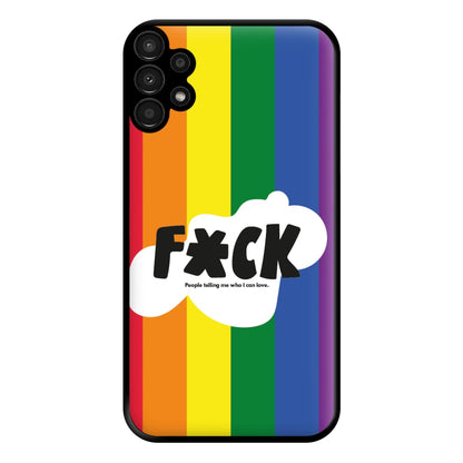 F'ck people telling me who i can love - Pride Phone Case for Galaxy A13